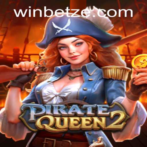 The Adventurous World of PirateQueen2: Unveiling the High Seas with Betze